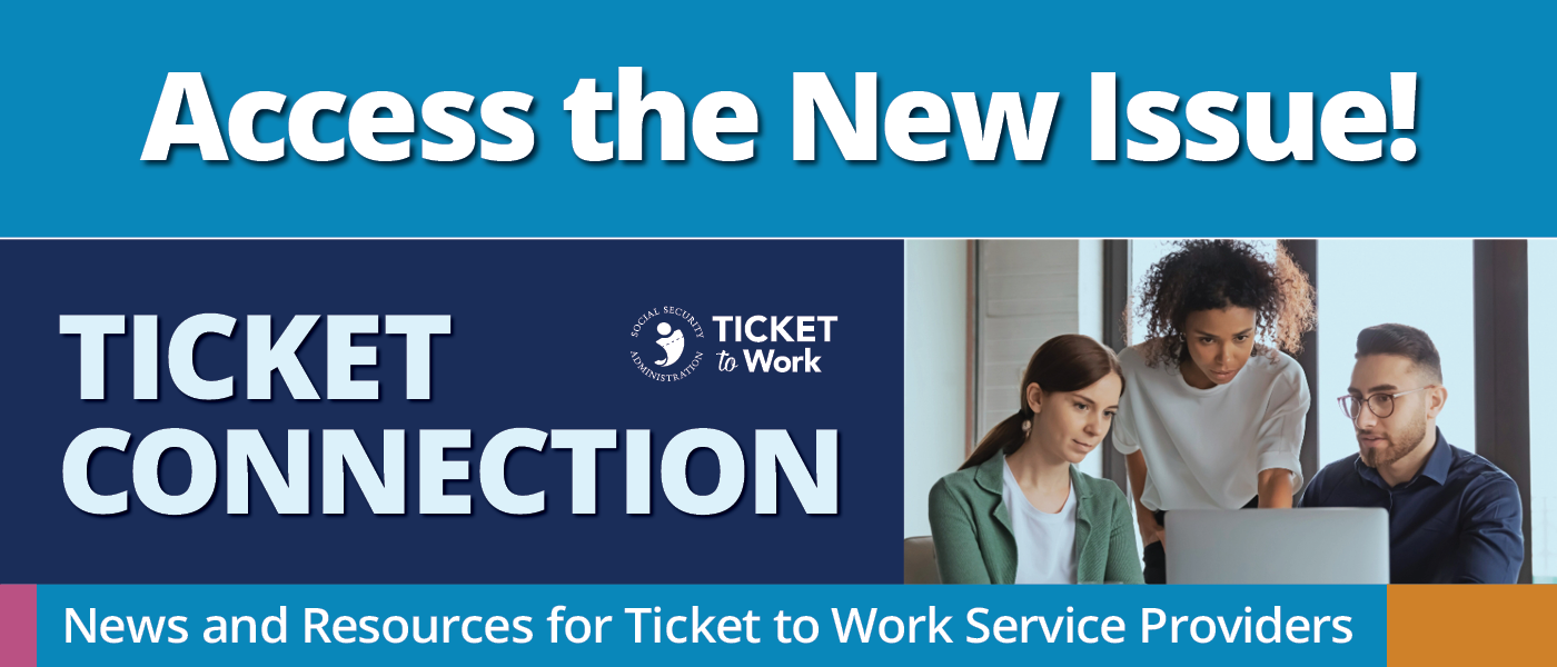 Graphic of three people working around a laptop. The title says 'Access the New Issue!', The center reads 'Ticket Connection', and the subtitle says 'News and Resources for Ticket to Work Service Providers'